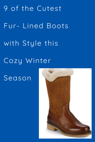12 of the Cutest Fur-Lined Boots with Style this Cozy Winter .
