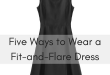 Five Ways to Wear a Fit-and-Flare Dress - Bridgette Raes Style Expe