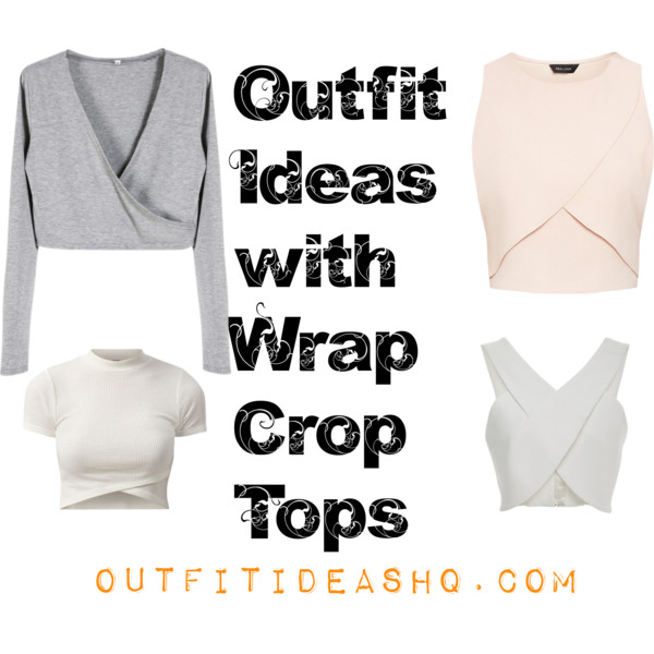 Outfit Ideas with Wrap Crop Tops - Outfit Ideas